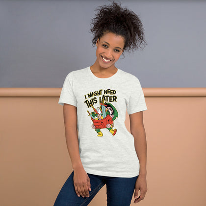 I Might Need This Later Women's T-Shirt